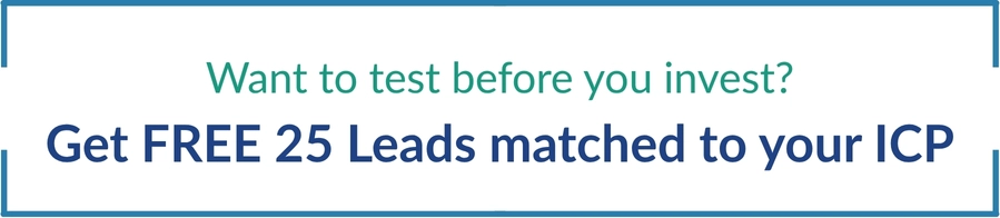Want to test before you invest? Get 25 B2B leads free — matched to your exact ICP.
